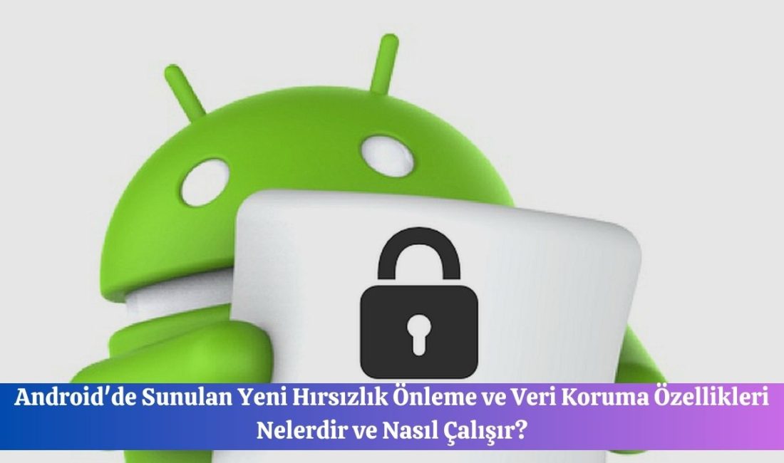 Android’in hırsızlık önleme ve